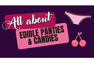 All About Edible Panties & Candies