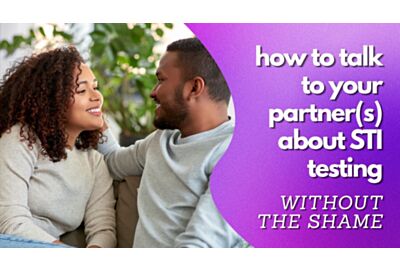 How to Talk to Your Partner(s) About STI Testing—Without the Shame